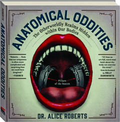 ANATOMICAL ODDITIES: The Otherworldly Realms Hidden Within Our Bodies