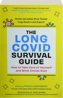 THE LONG COVID SURVIVAL GUIDE: How to Take Care of Yourself and What Comes Next
