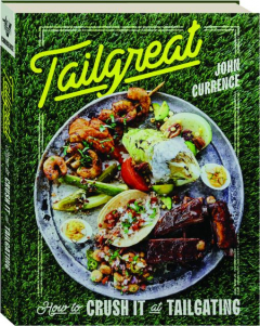 TAILGREAT: How to Crush It at Tailgating