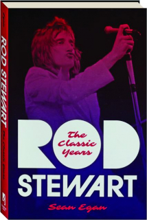 ROD STEWART: The Classic Years