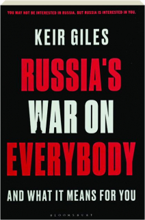 RUSSIA'S WAR ON EVERYBODY: And what It Means For You