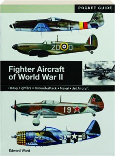 FIGHTER AIRCRAFT OF WORLD WAR II POCKET GUIDE
