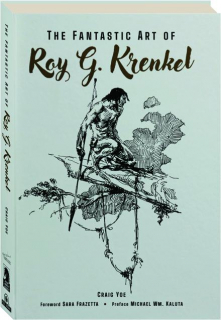 THE FANTASTIC ART OF ROY G. KRENKEL