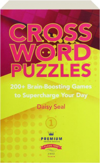CROSSWORD PUZZLES: 200+ Brain-Boosting Games to Supercharge Your Day
