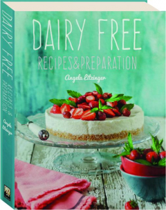 DAIRY FREE: Recipes & Preparation