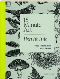 15-MINUTE ART: Pen & Ink