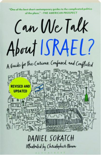 CAN WE TALK ABOUT ISRAEL? REVISED: A Guide for the Curious, Confused, and Conflicted