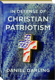 IN DEFENSE OF CHRISTIAN PATRIOTISM
