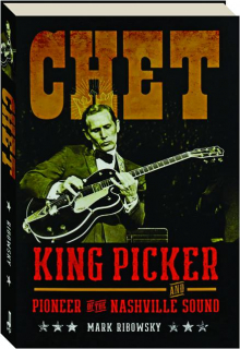 CHET: King Picker and Pioneer of the Nashville Sound