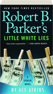 ROBERT B. PARKER'S LITTLE WHITE LIES