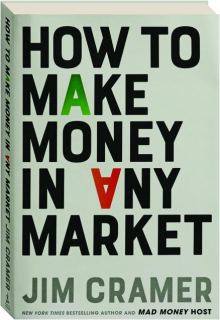 HOW TO MAKE MONEY IN ANY MARKET