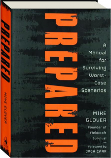 PREPARED: A Manual for Surviving Worst-Case Scenarios