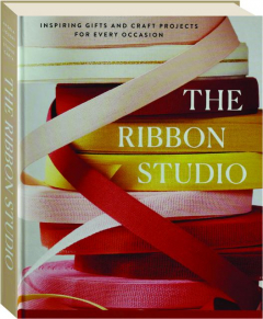 THE RIBBON STUDIO: Inspiring Gifts and Craft Projects for Every Occasion