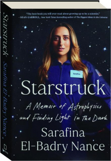 STARSTRUCK: A Memoir of Astrophysics and Finding Light in the Dark