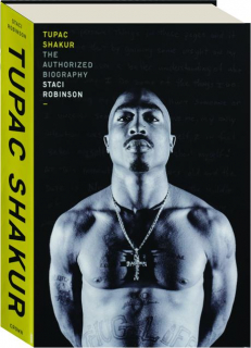 TUPAC SHAKUR: The Authorized Biography