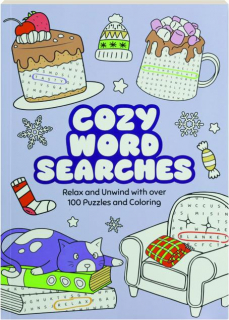 COZY WORD SEARCHES: Relax and Unwind with Over 100 Puzzles and Coloring