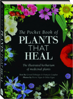 THE POCKET BOOK OF PLANTS THAT HEAL: The Illustrated Herbarium of Medicinal Plants