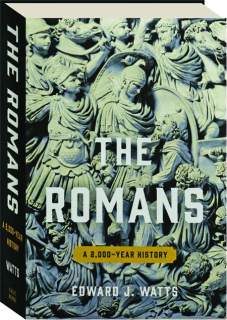 THE ROMANS: A 2,000-Year History