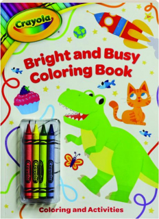 CRAYOLA BRIGHT AND BUSY COLORING BOOK