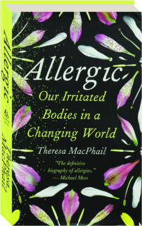 ALLERGIC: Our Irritated Bodies in a Changing World