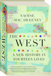 THE WEST: A New History in Fourteen Lives