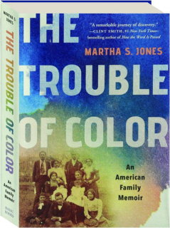 THE TROUBLE OF COLOR: An American Family Memoir