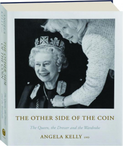 THE OTHER SIDE OF THE COIN: The Queen, the Dresser and the Wardrobe