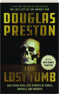 THE LOST TOMB: And Other Real-Life Stories of Bones, Burials, and Murder