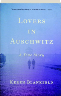 LOVERS IN AUSCHWITZ: A True Story