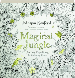 MAGICAL JUNGLE: An Inky Expedition & Coloring Book
