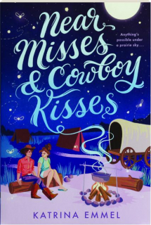 NEAR MISSES & COWBOY KISSES