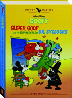 WALT DISNEY'S <I>GOOFY</I>: Super Goof and the Strange Case of Dr. Syclocks