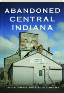 ABANDONED CENTRAL INDIANA