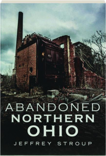 ABANDONED NORTHERN OHIO