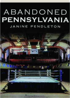 ABANDONED PENNSYLVANIA