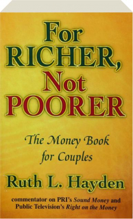 FOR RICHER, NOT POORER: The Money Book for Couples