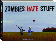 ZOMBIES HATE STUFF