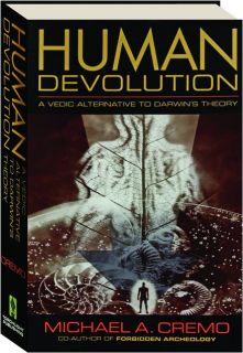 HUMAN DEVOLUTION: A Vedic Alternative to Darwin's Theory