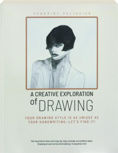 A CREATIVE EXPLORATION OF DRAWING: Your Drawing Style is as Unique as Your Handwriting--Let's Find It!