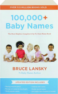 100,000+ BABY NAMES: The Most Helpful, Complete & Up-to-Date Name Book