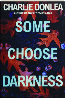 SOME CHOOSE DARKNESS