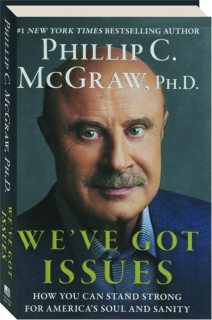 WE'VE GOT ISSUES: How You Can Stand Strong For America's Soul and Sanity