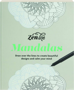 ZENLINE MANDALAS: Draw Over the Lines to Create Beautiful Designs and Calm Your Mind