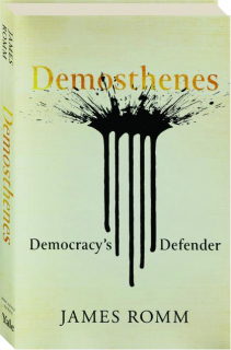 DEMOSTHENES: Democracy's Defender
