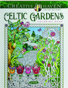 CREATIVE HAVEN CELTIC GARDENS COLORING BOOK