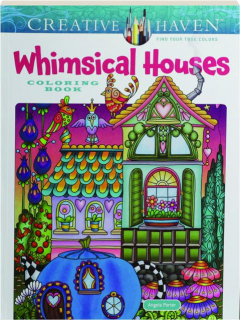 CREATIVE HAVEN WHIMSICAL HOUSES COLORING BOOK