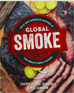 GLOBAL SMOKE: Bold New Barbecue Inspired by the World's Great Cuisines