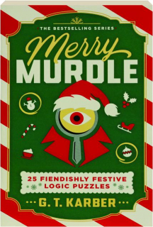 MERRY MURDLE: 25 Fiendishly Festive Logic Puzzles