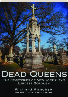DEAD QUEENS: The Cemeteries of New York City's Largest Borough
