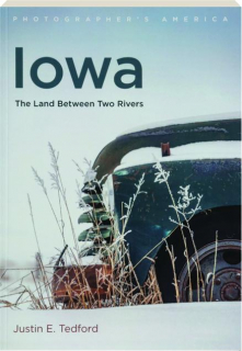 IOWA: The Land Between Two Rivers